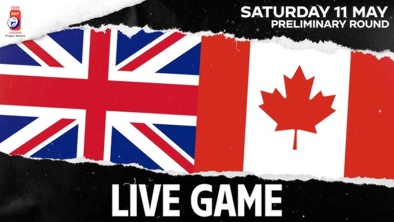 Великобритания - Канада 11.05.2024, Чемпионат мира по хоккею 2024